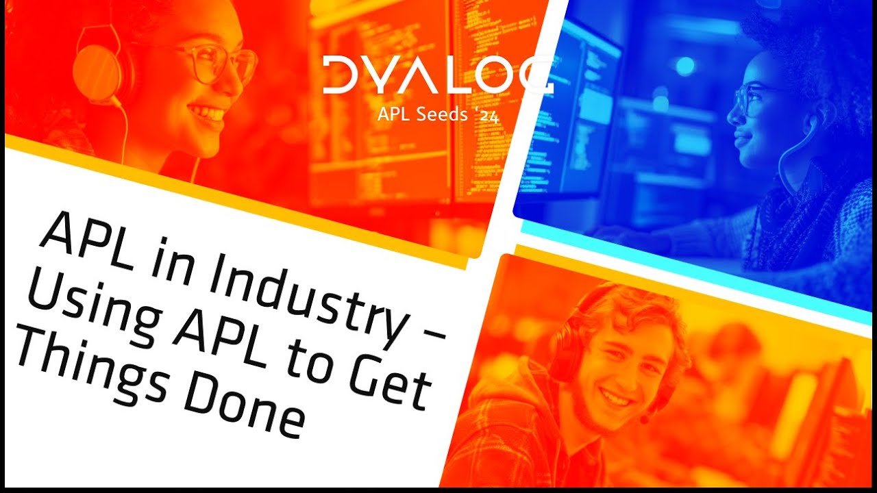 APL in Industry – Using APL to Get Things Done