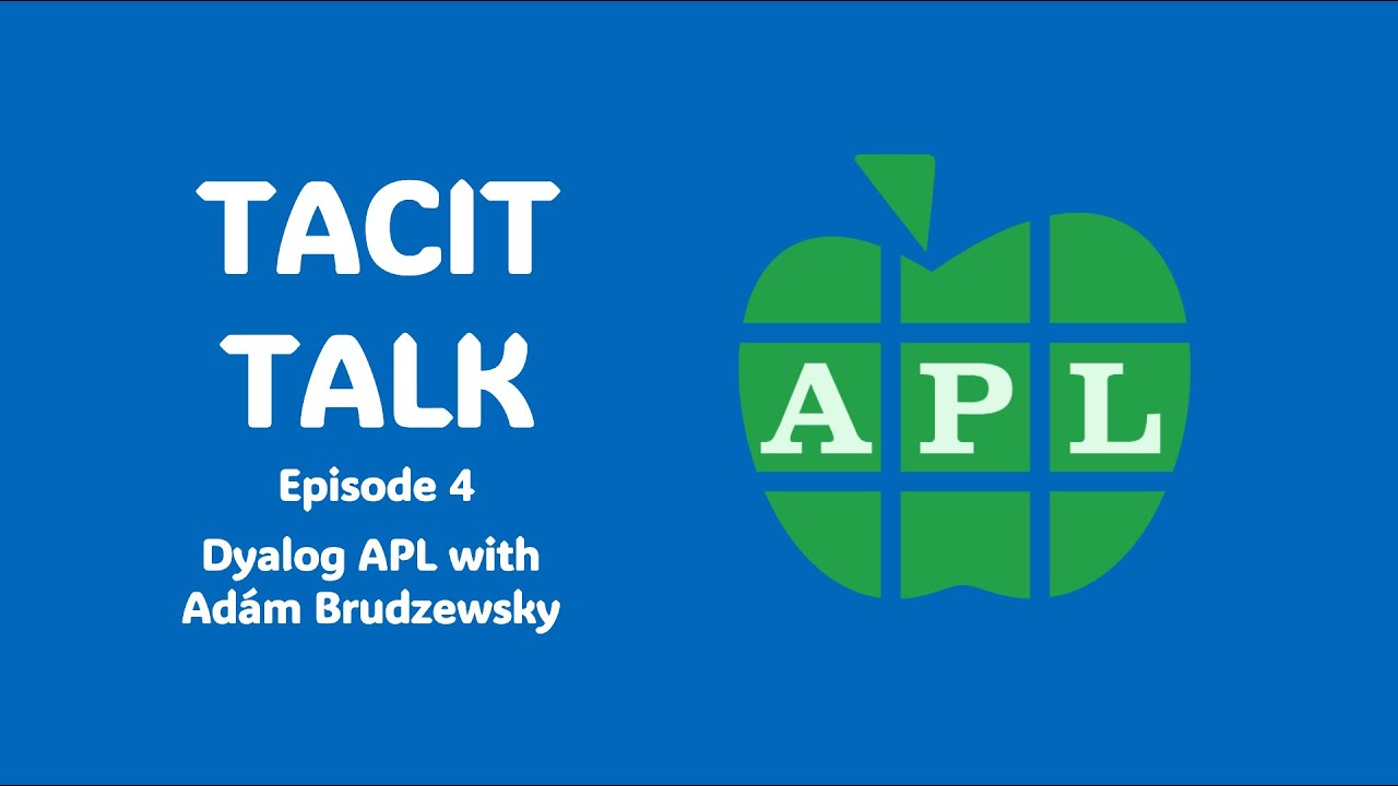 Tacit Talk Episode 4: Dyalog APL