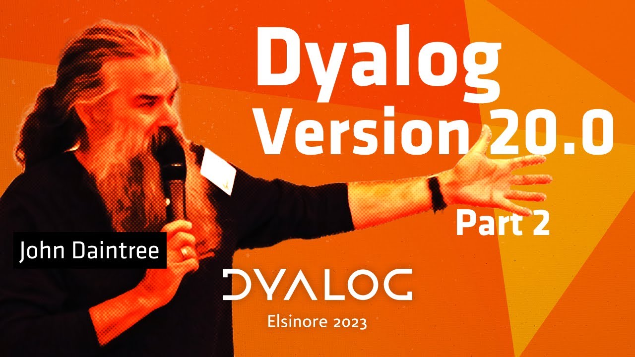 Dyalog Version 20.0 – Part 2