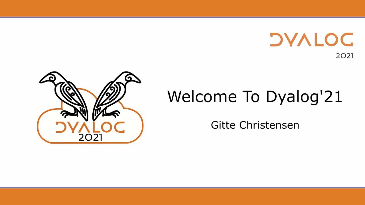 Welcome to Dyalog '21