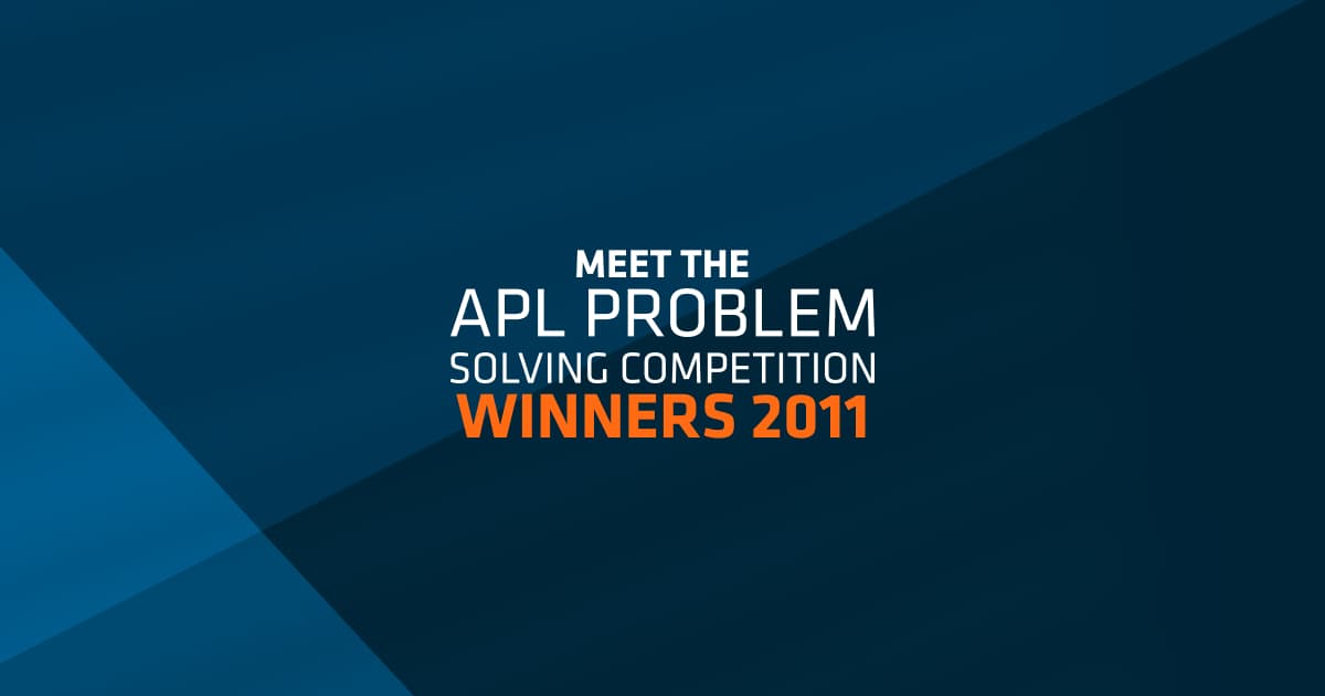 Meet the APL Problem Solving Competition Winners 2011